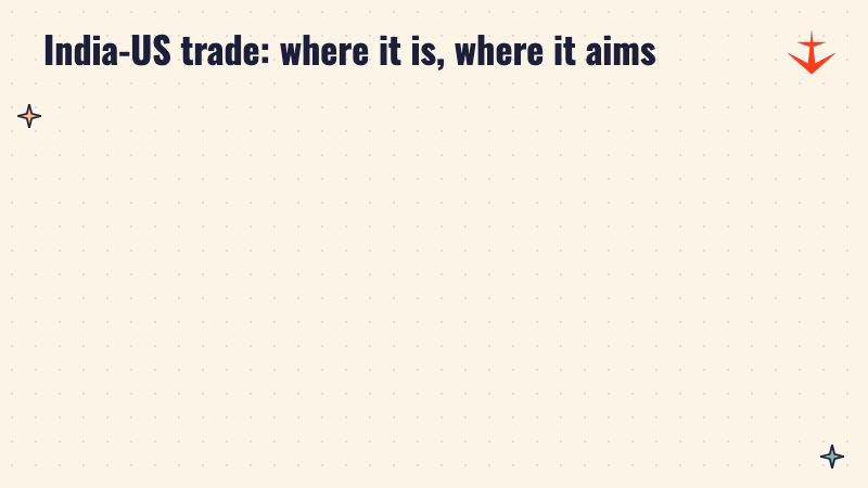 India-US trade at 241 billion dollars last year next to the 500 billion dollar goal for 2030