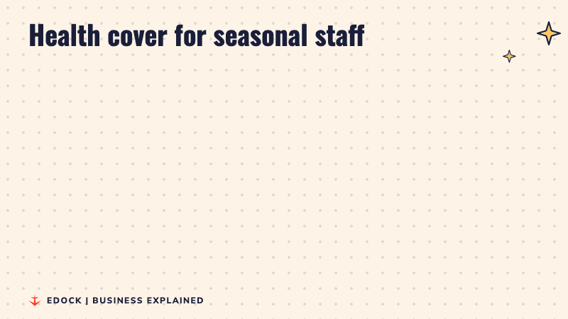 Two panels: on the left, until now, a wait of 90 days; on the right, from 1 January 2027, cover from day one for seasonal staff working 30 or more hours a week